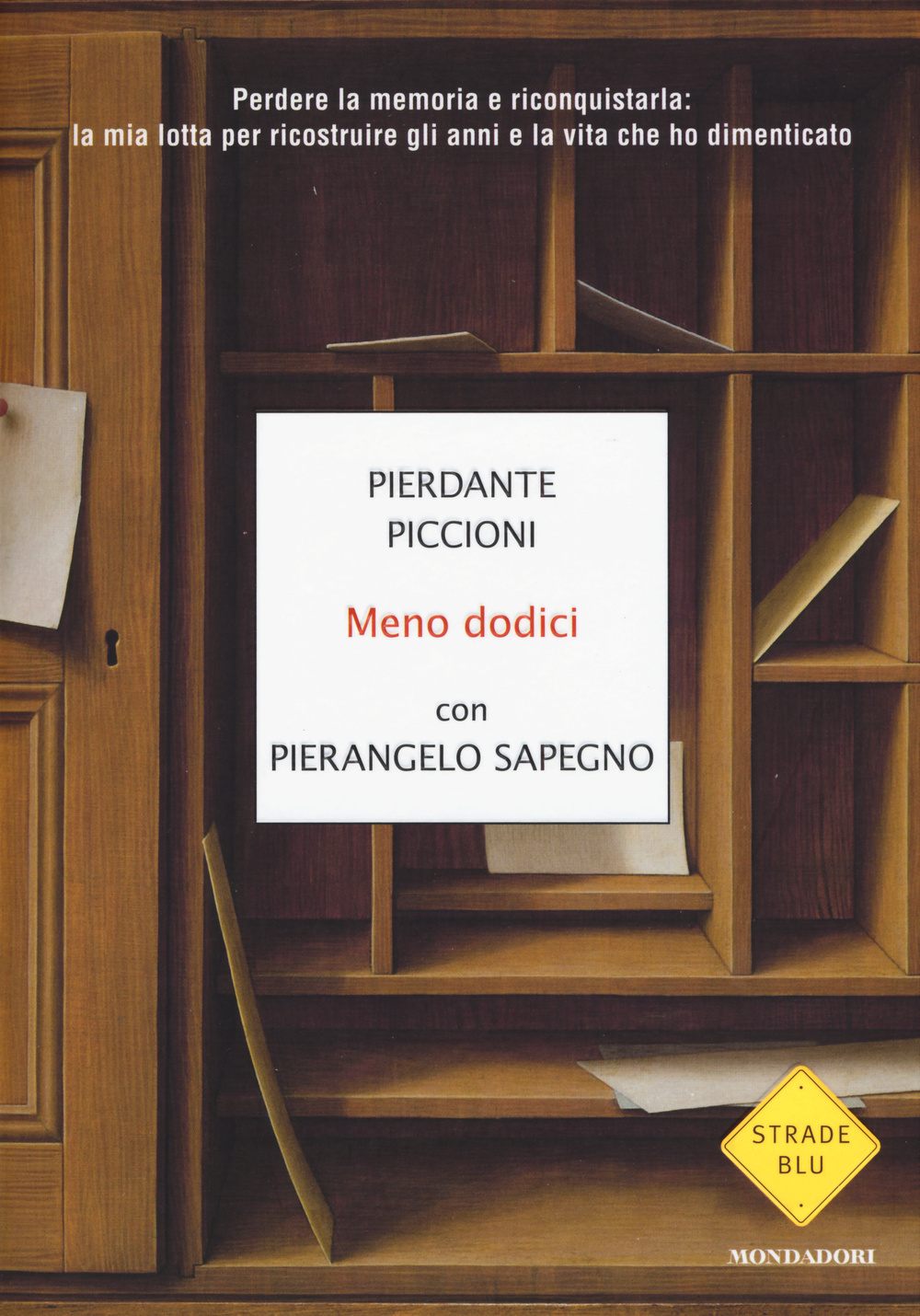 Meno dodici. Perdere la memoria e riconquistarla: la mia lotta per ricostruire gli anni e la vita che ho dimenticato