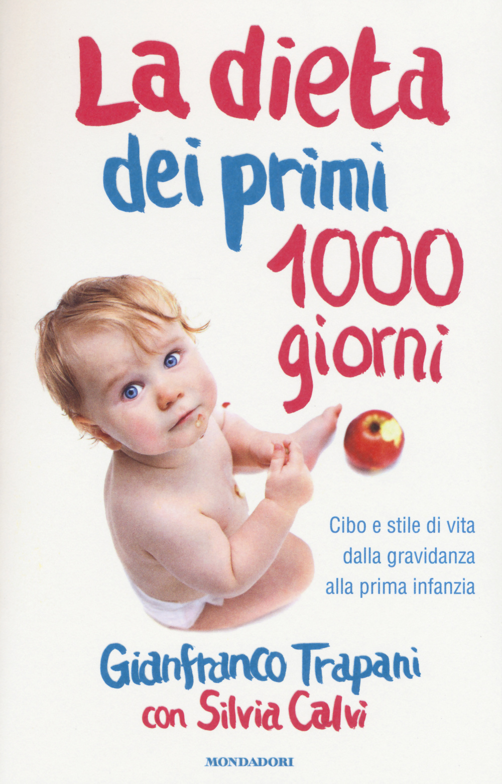 La dieta dei primi 1000 giorni. Cibo e stile di vita dalla gravidanza alla prima infanzia