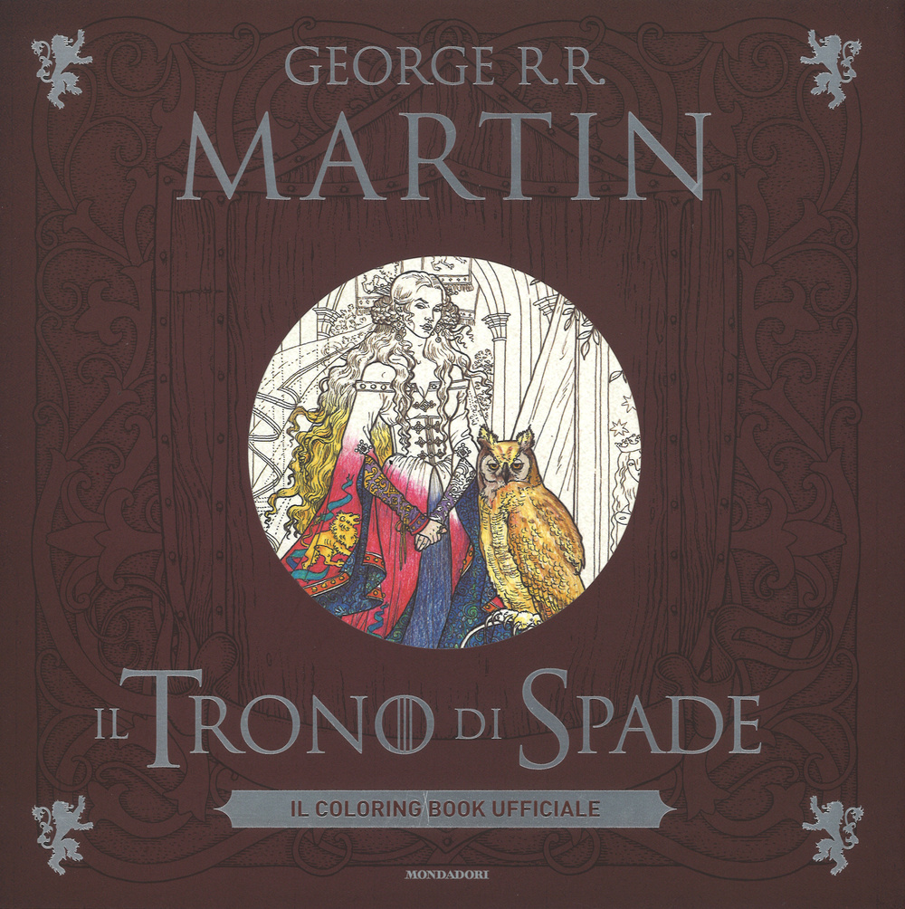 Il trono di spade. Il coloring book ufficiale. Ediz. illustrata