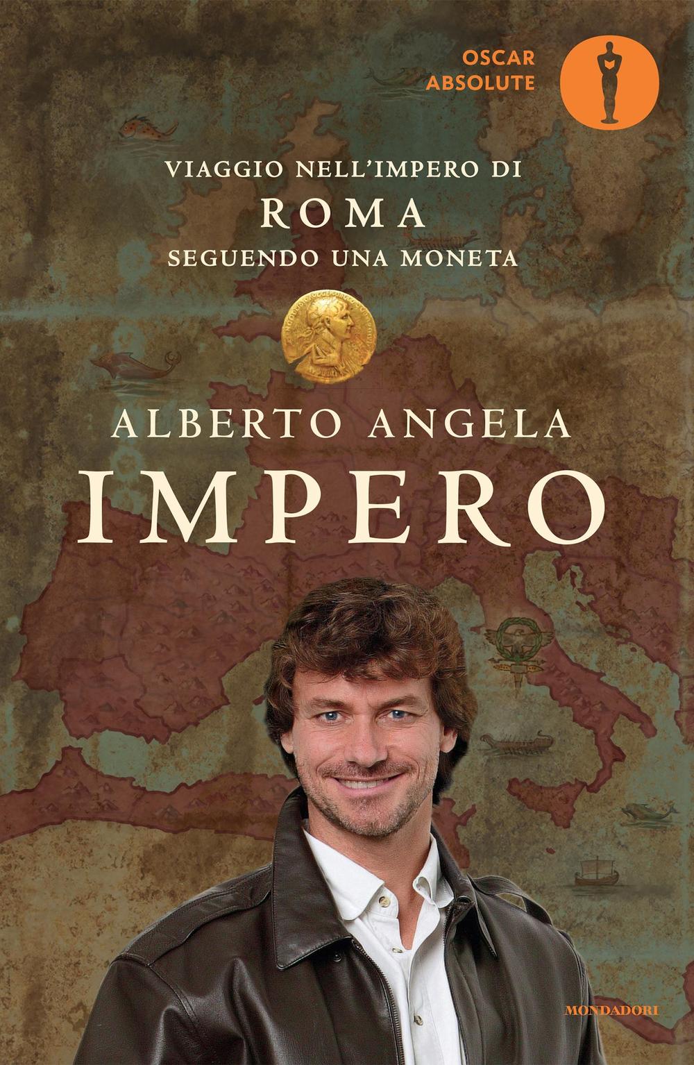 Impero. Viaggio nell'Impero di Roma seguendo una moneta