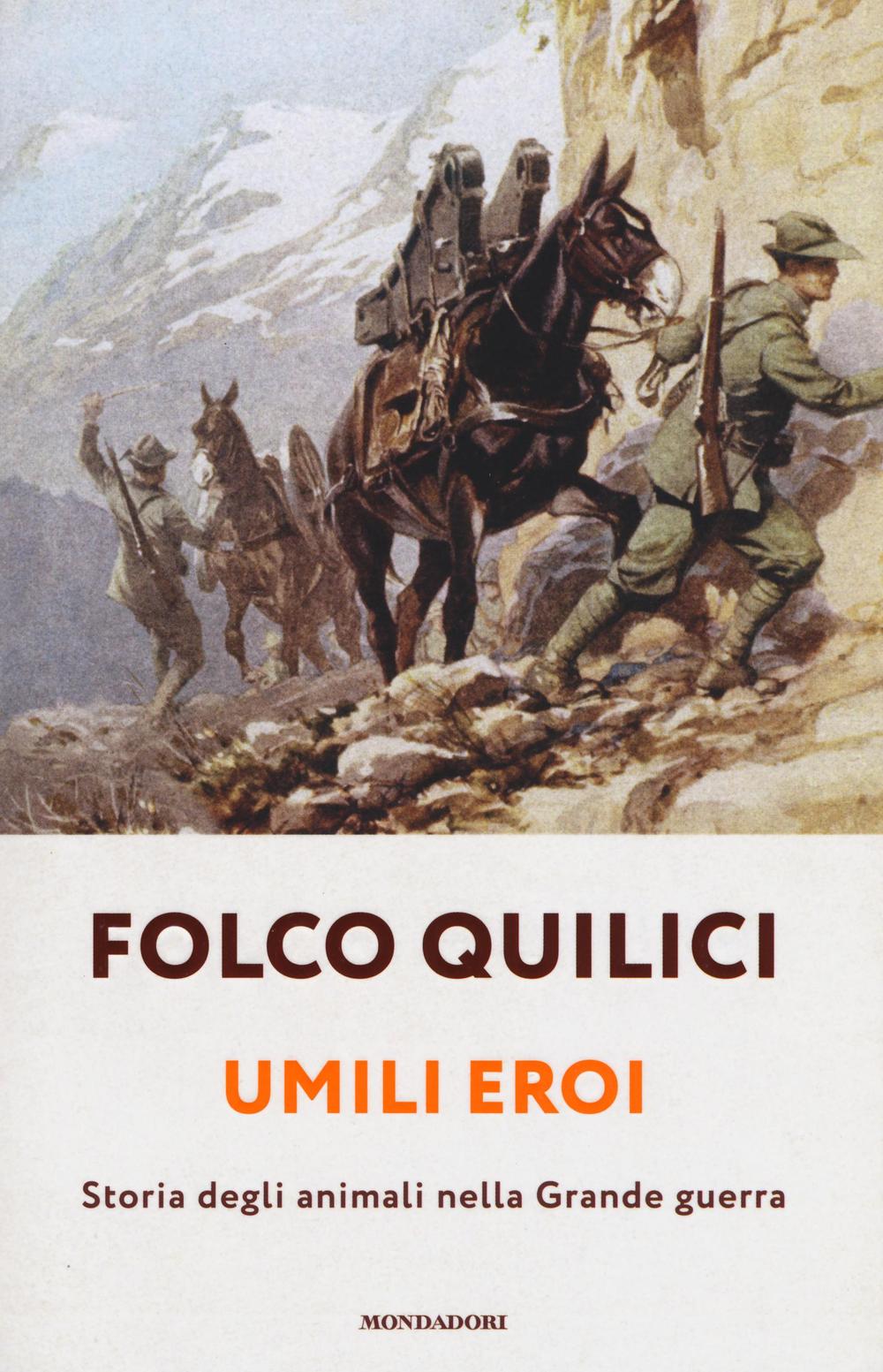 Umili eroi. Storia degli animali nella Grande guerra