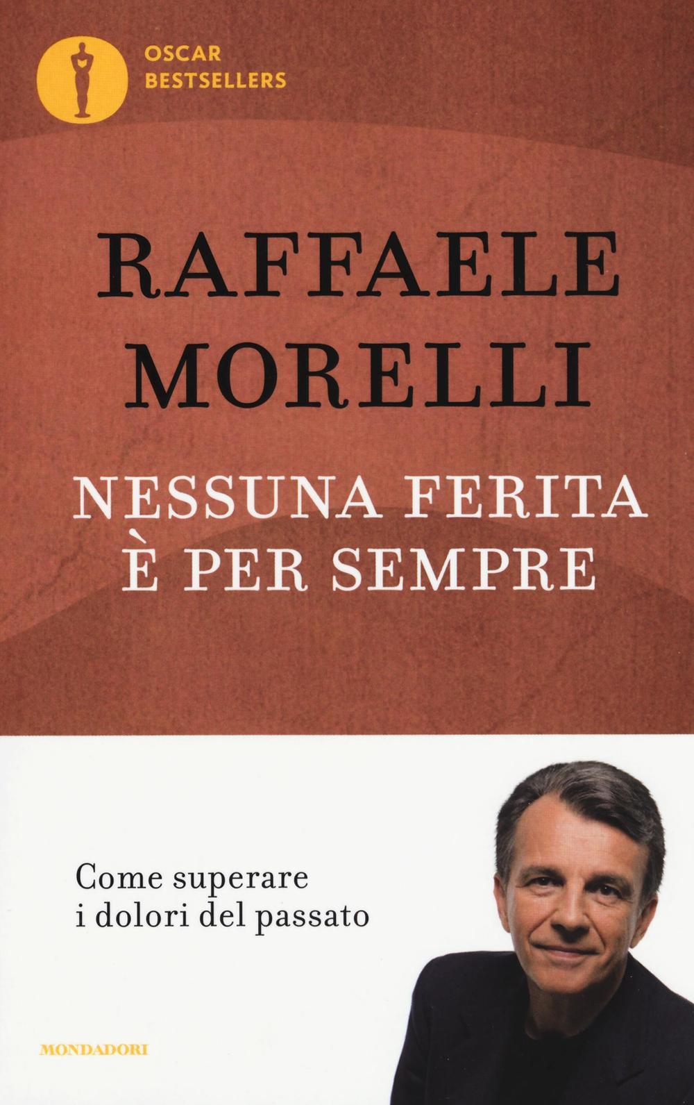 Nessuna ferita è per sempre. Come superare i dolori del passato