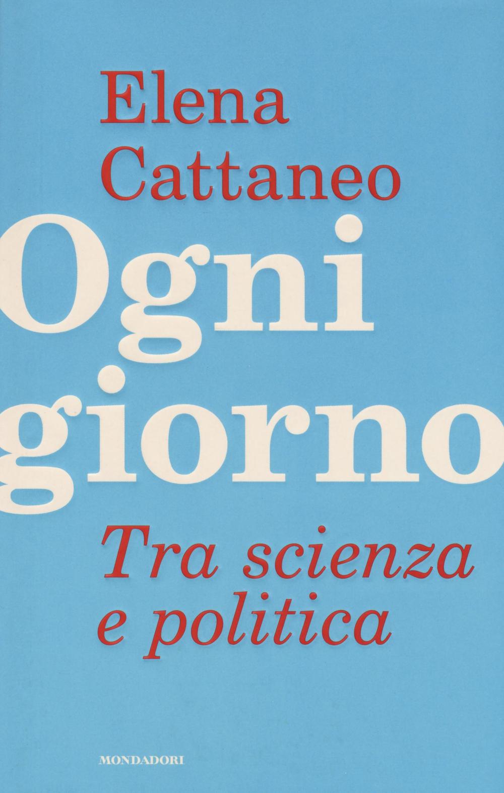 Ogni giorno. Tra scienza e politica