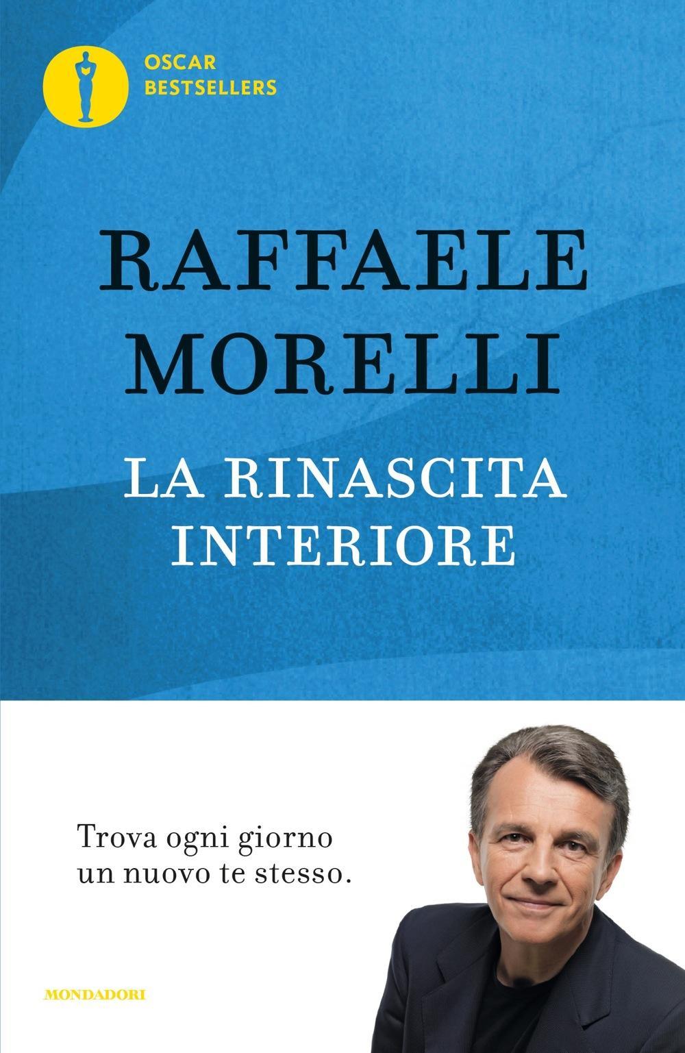 La rinascita interiore. Trova ogni giorno un nuovo te stesso