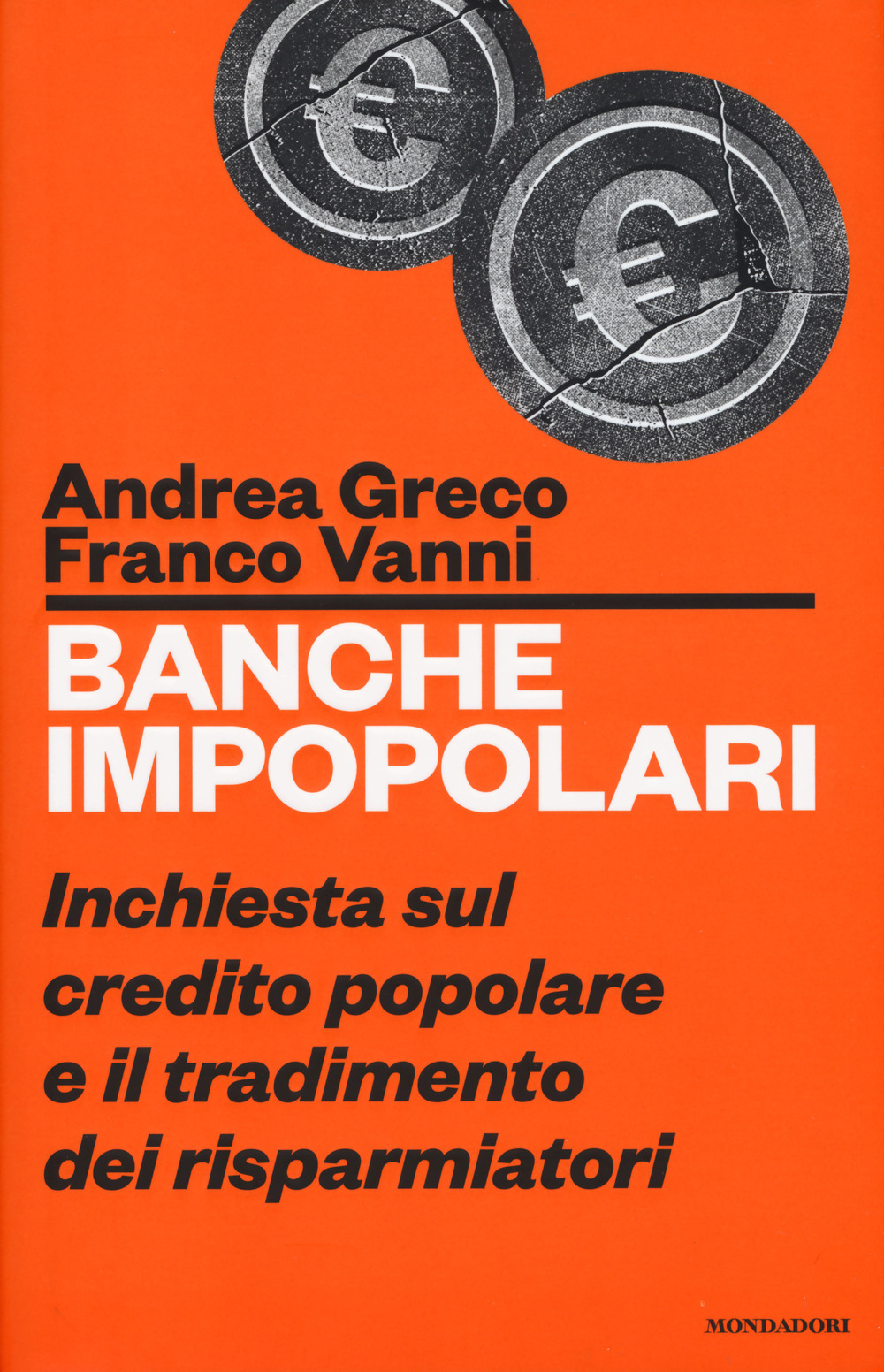 Banche impopolari. Inchiesta sul credito popolare e il tradimento dei risparmiatori