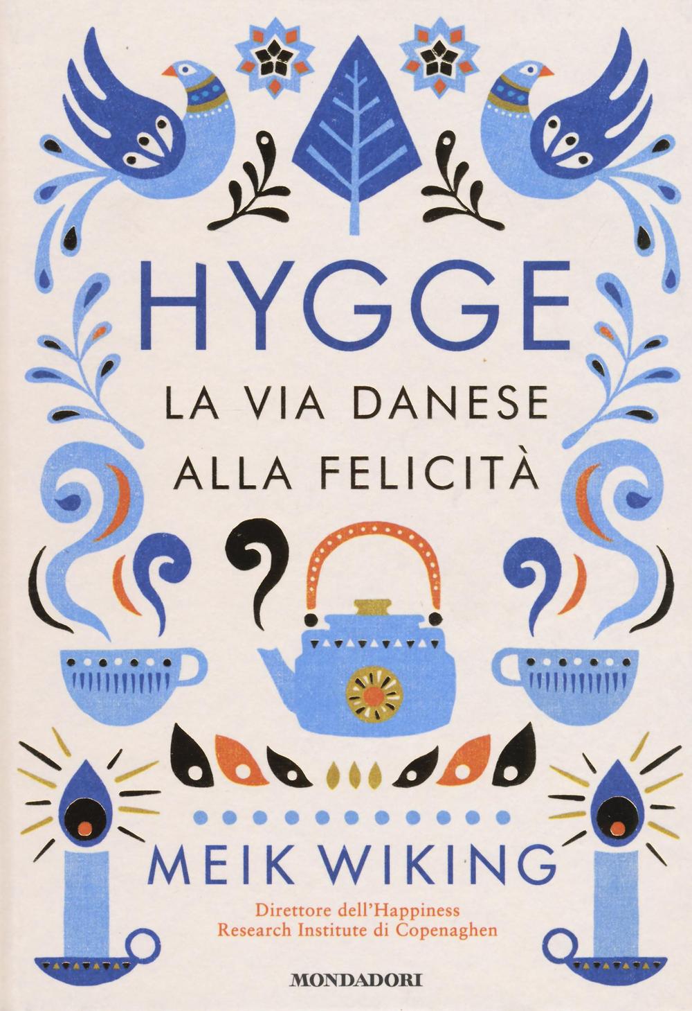 Hygge. La via danese alla felicità