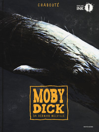 MOBY DICK DA HERMAN MELVILLE di CHABOUTE' CHRISTOPHE