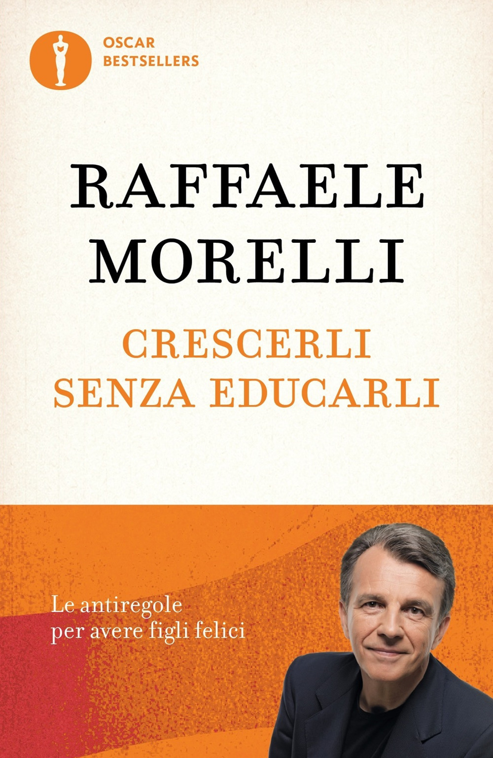 Crescerli senza educarli. Le antiregole per avere figli felici