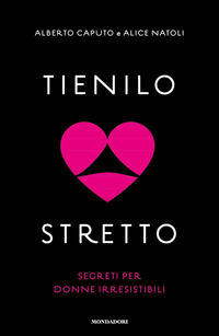 Copertina di: Tienilo stretto. Segreti per donne irresistibili