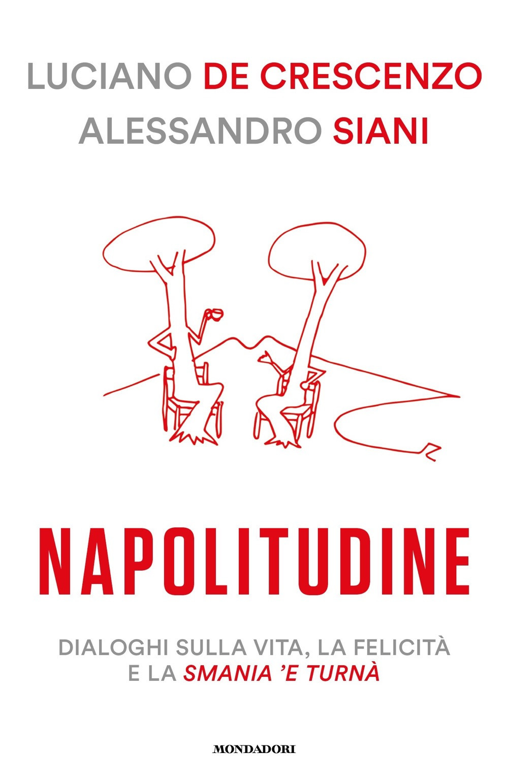 Napolitudine. Dialoghi sulla vita, la felicità e la smania 'e turnà