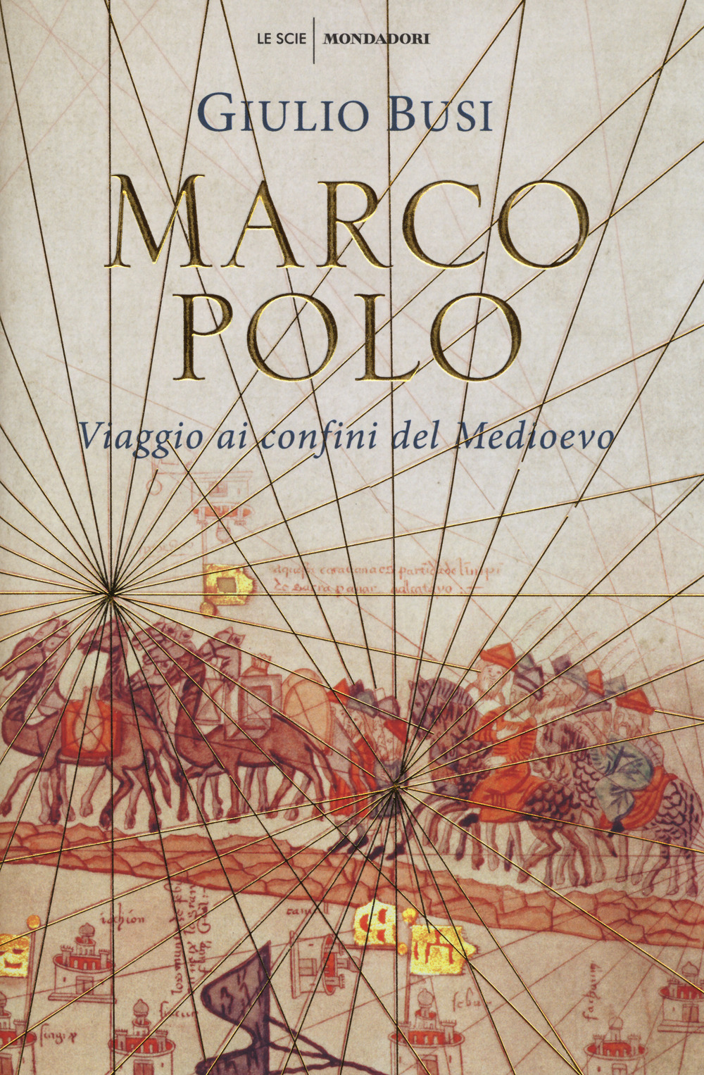 Marco Polo. Viaggio ai confini del Medioevo