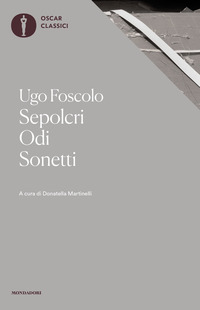 SEPOLCRI-ODI-SONETTI di FOSCOLO UGO MARTINELLI D. (CUR.)