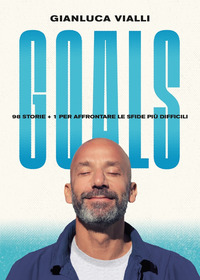 Copertina di: Goals. 98 storie + 1 per affrontare le sfide più difficili