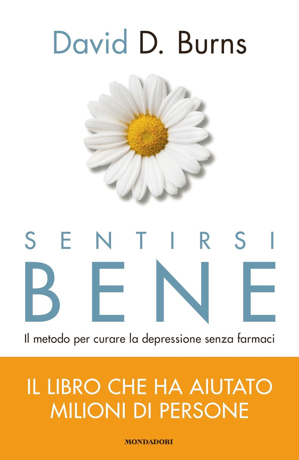 Sentirsi bene. Il metodo per curare la depressione senza farmaci