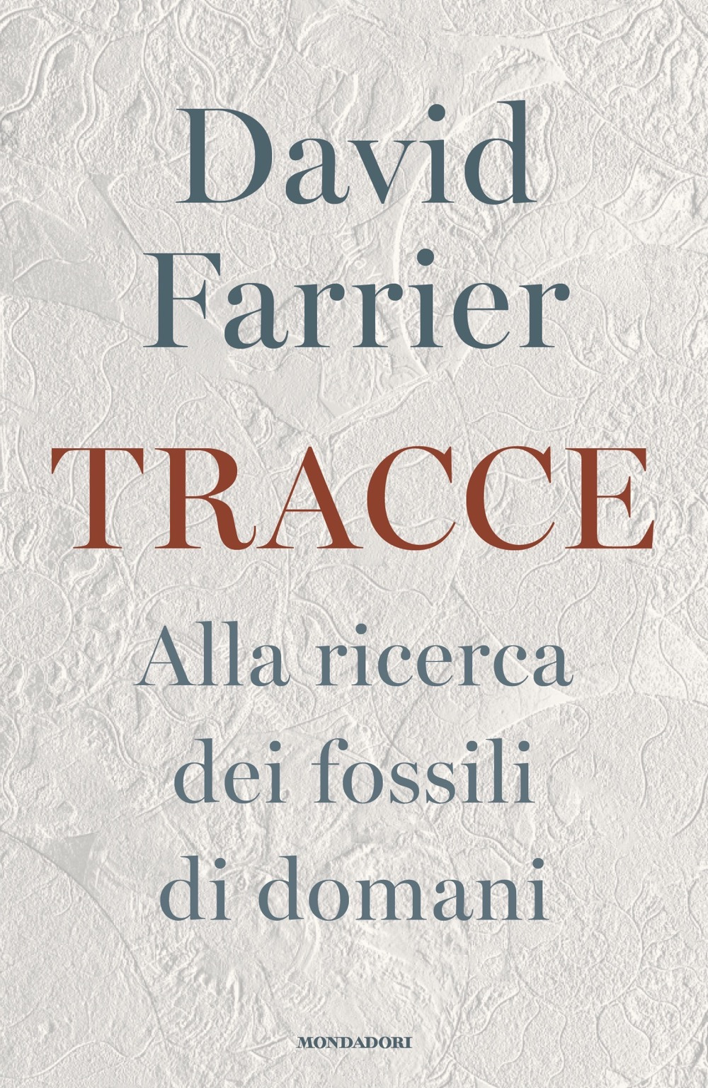 Tracce. Alla ricerca dei fossili di domani