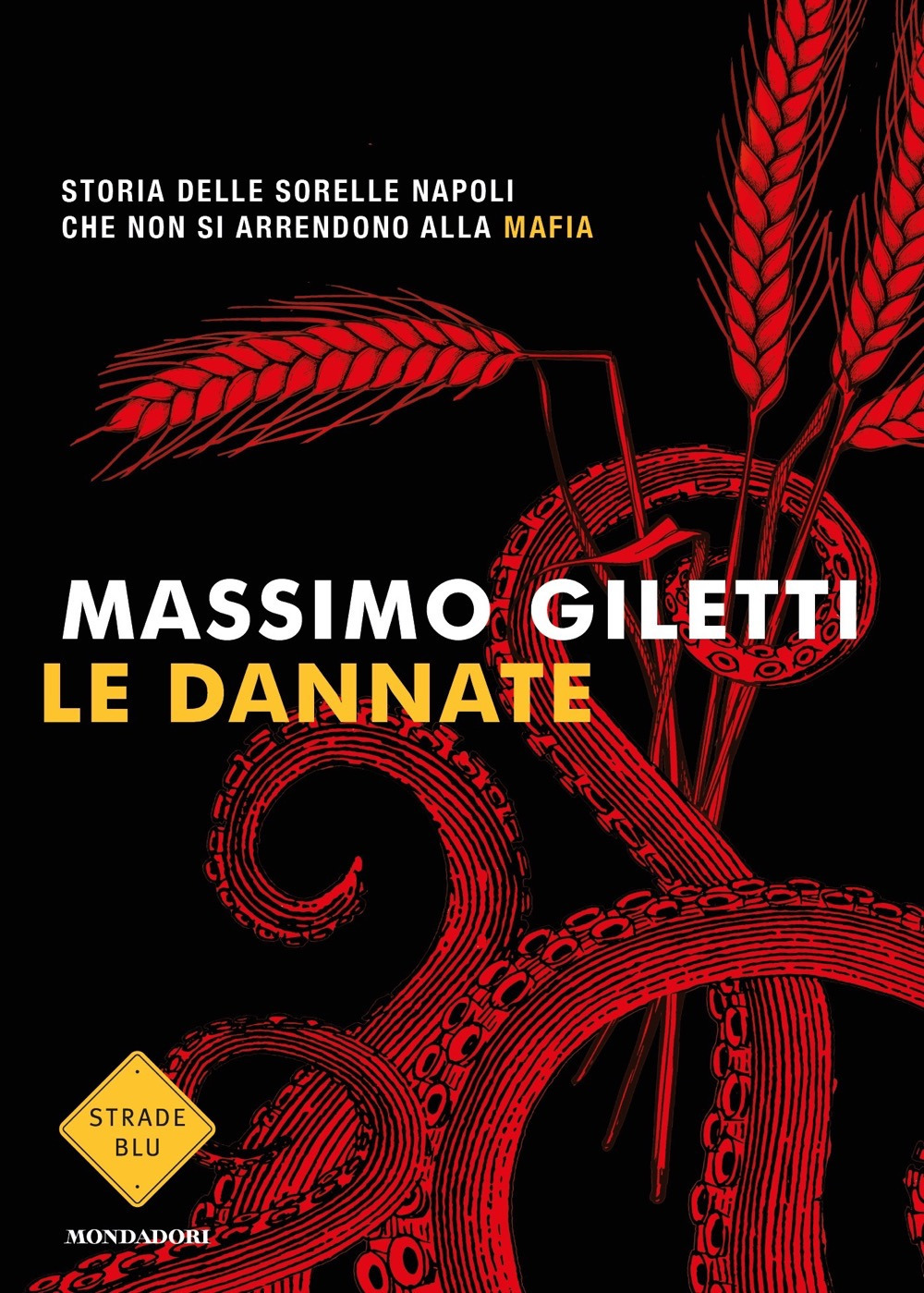 Le dannate. Storia delle sorelle Napoli che non si arrendono alla mafia