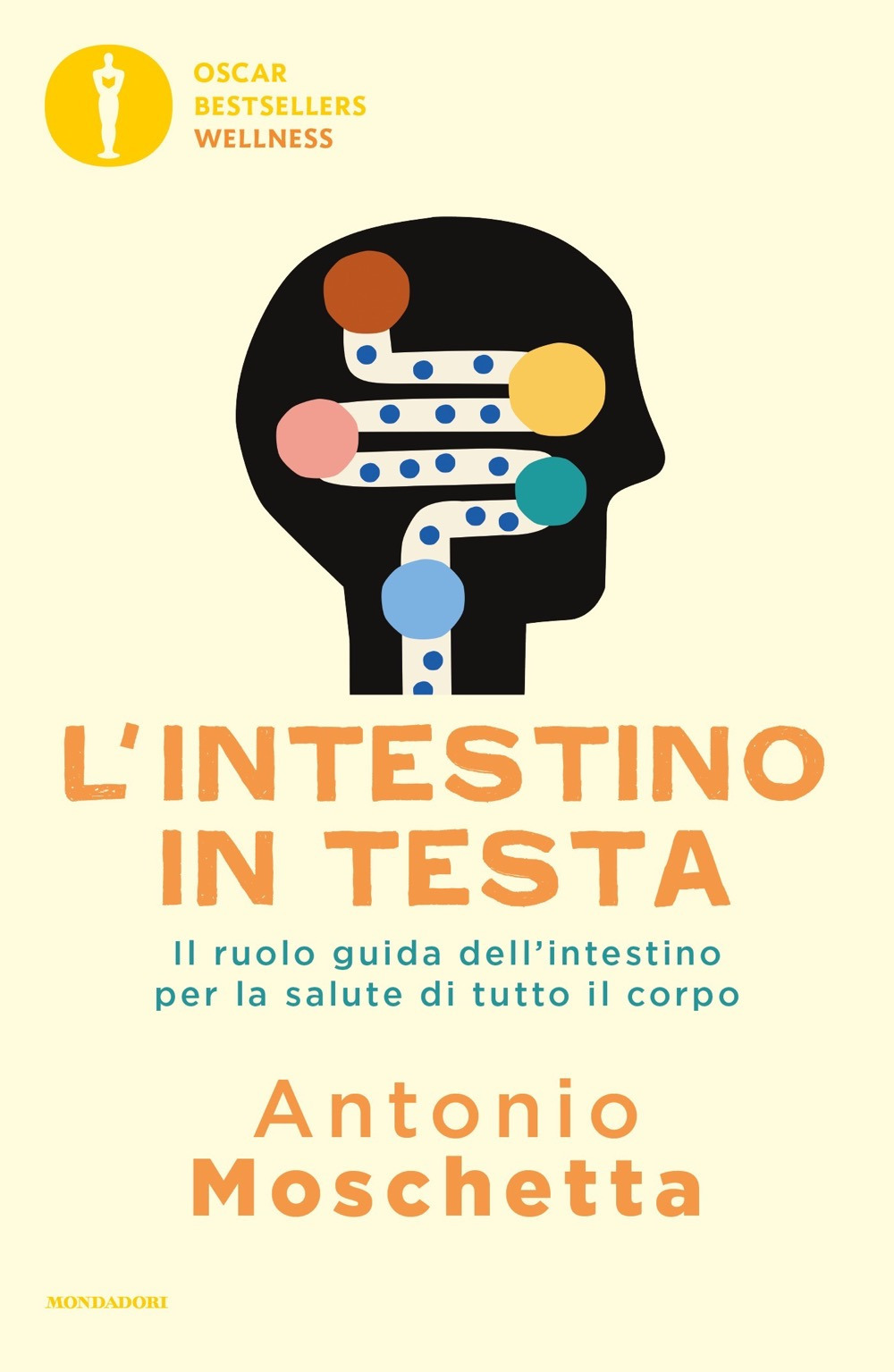 L'intestino in testa. Il ruolo guida dell'intestino per la salute di tutto il corpo