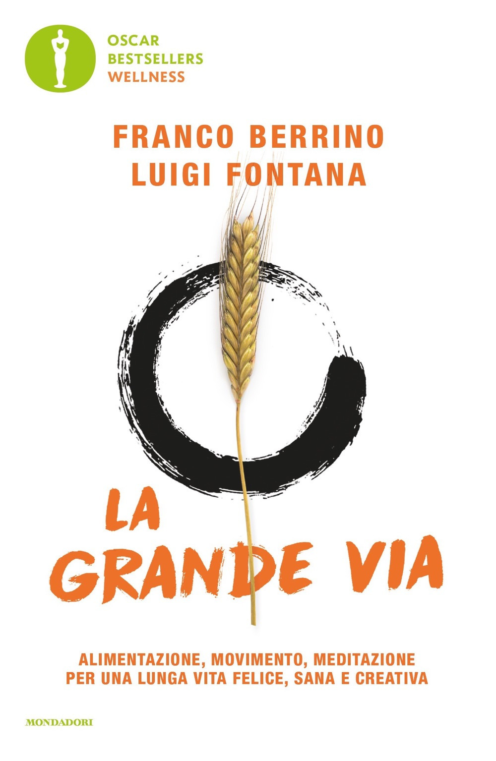 La grande via. Alimentazione, movimento, meditazione per una lunga vita felice, sana e creativa