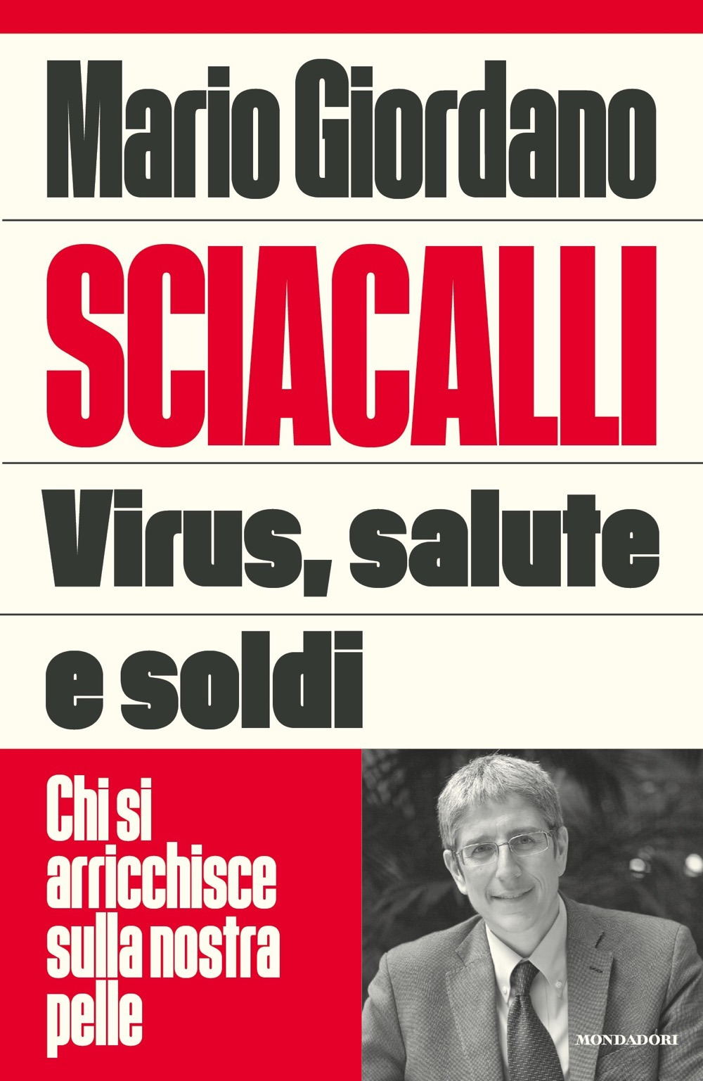 Sciacalli. Virus, salute e soldi. Chi si arricchisce sulla nostra pelle