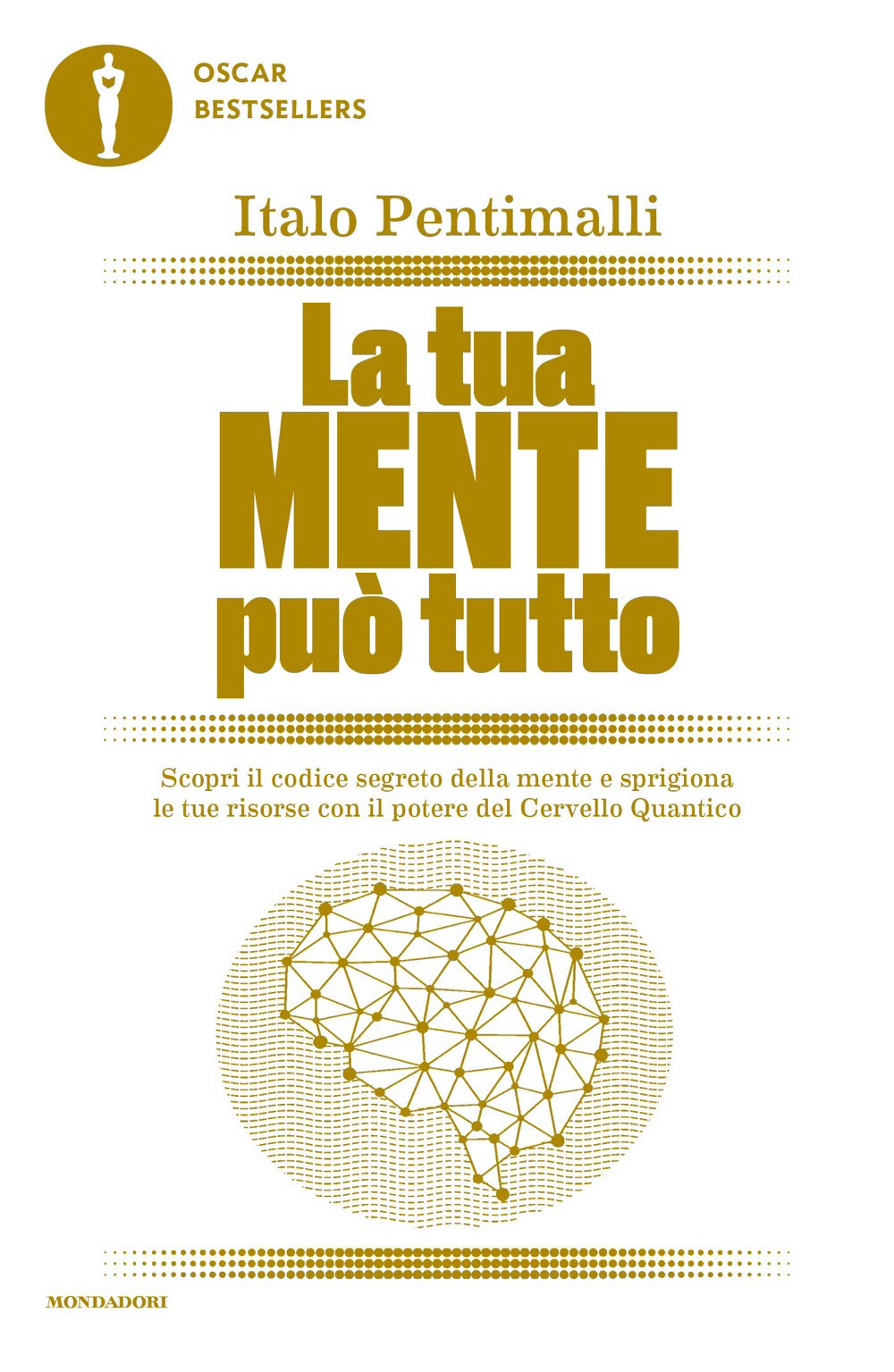 La tua mente può tutto. Scopri il codice segreto della mente e sprigiona le tue risorse con il potere del cervello quantico