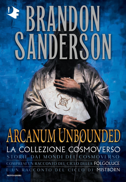ARCANUM UNBOUNDED - LA COLLEZIONE COSMOVERSO di SANDERSON BRANDON