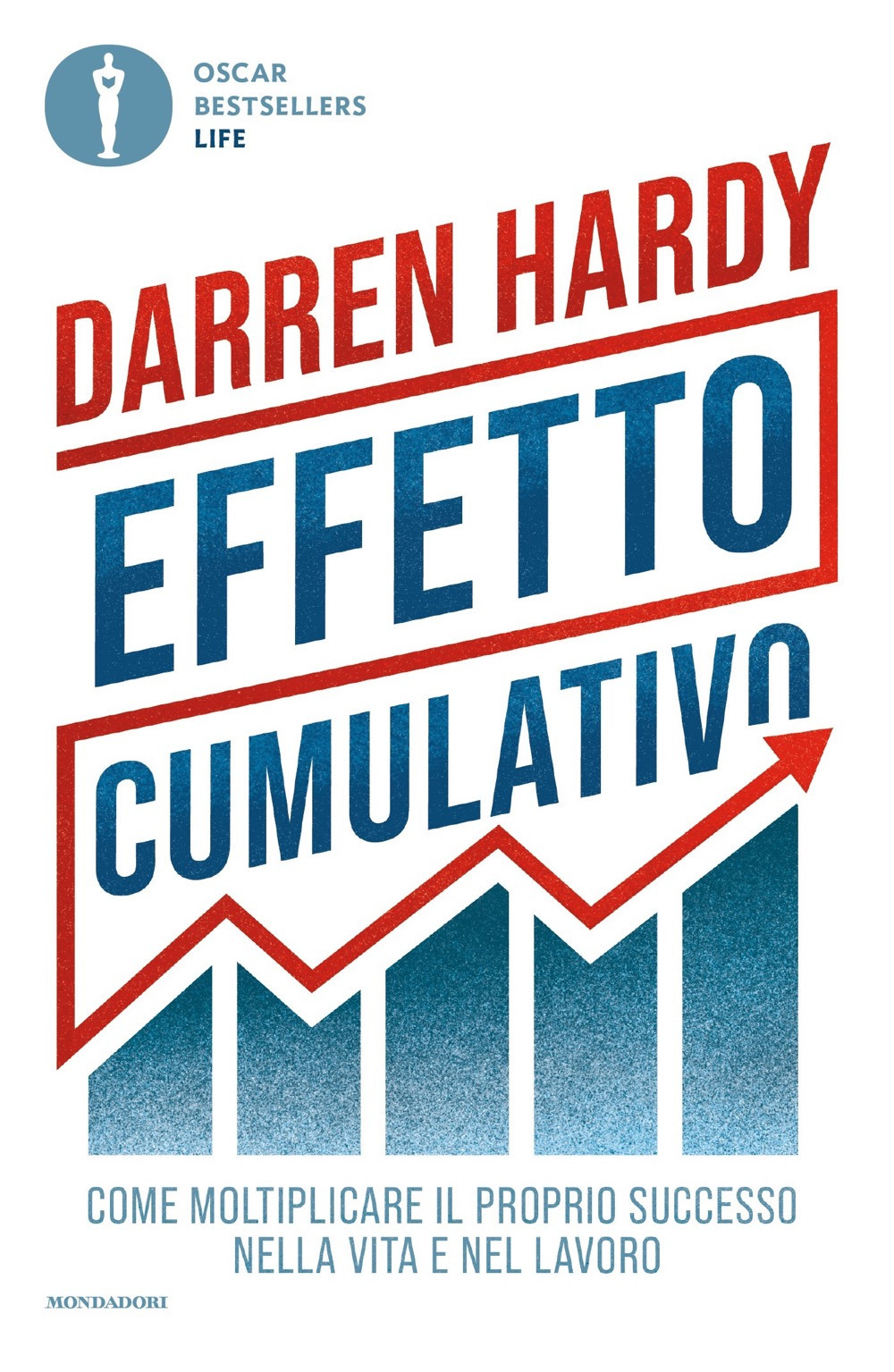 Effetto cumulativo. Come moltiplicare il proprio successo nella vita e nel lavoro