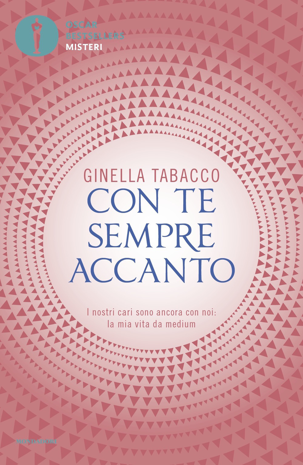 Con te sempre accanto. I nostri cari sono ancora con noi: la mia vita da medium