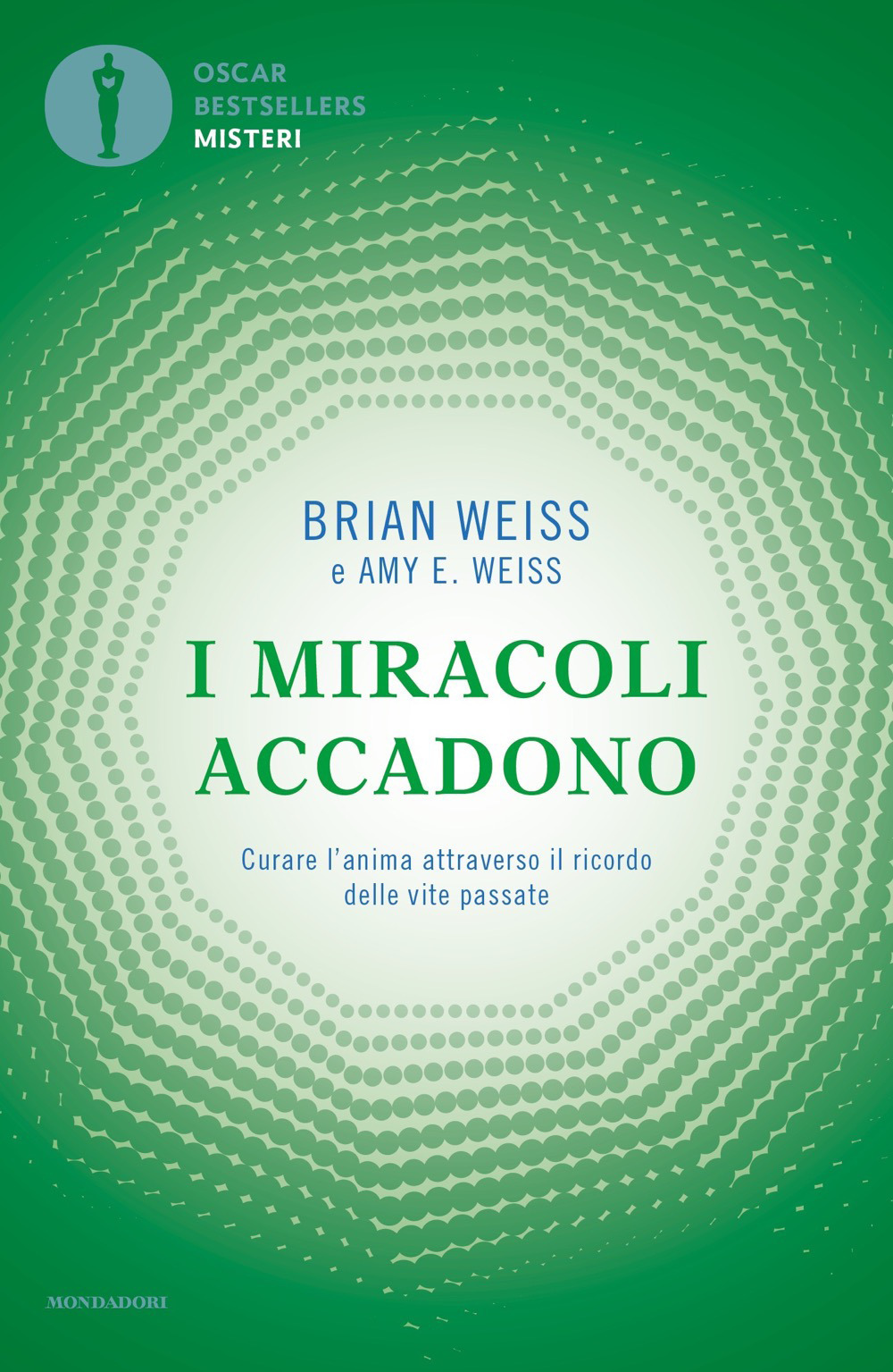 I miracoli accadono. Curare l'anima attraverso il ricordo delle vite passate