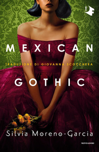 MEXICAN GOTHIC di MORENO-GARCIA SILVIA
