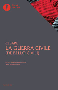 GUERRA CIVILE - DE BELLO CIVILI di CESARE GAIO GIULIO SOLINAS F. (CUR.)