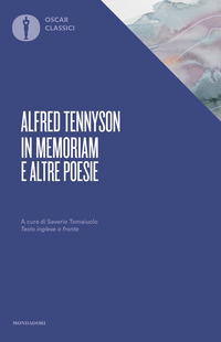 IN MEMORIAM E ALTRE POESIE TESTO INGLESE A FRONTE di TENNYSON ALFRED