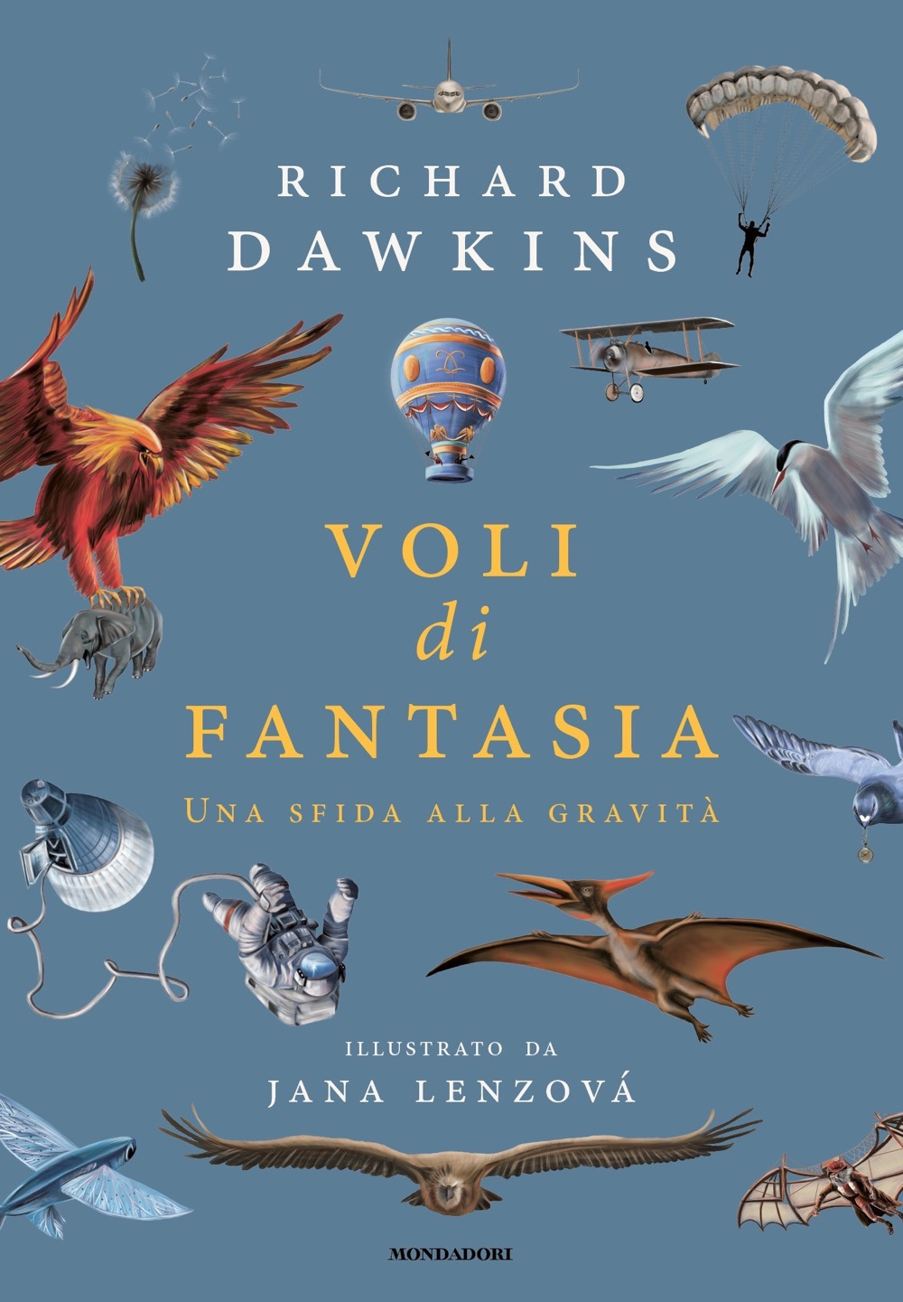 Voli di fantasia. Una sfida alla gravità. Ediz. illustrata