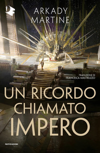 RICORDO CHIAMATO IMPERO (UN) di ARKADY MARTINE