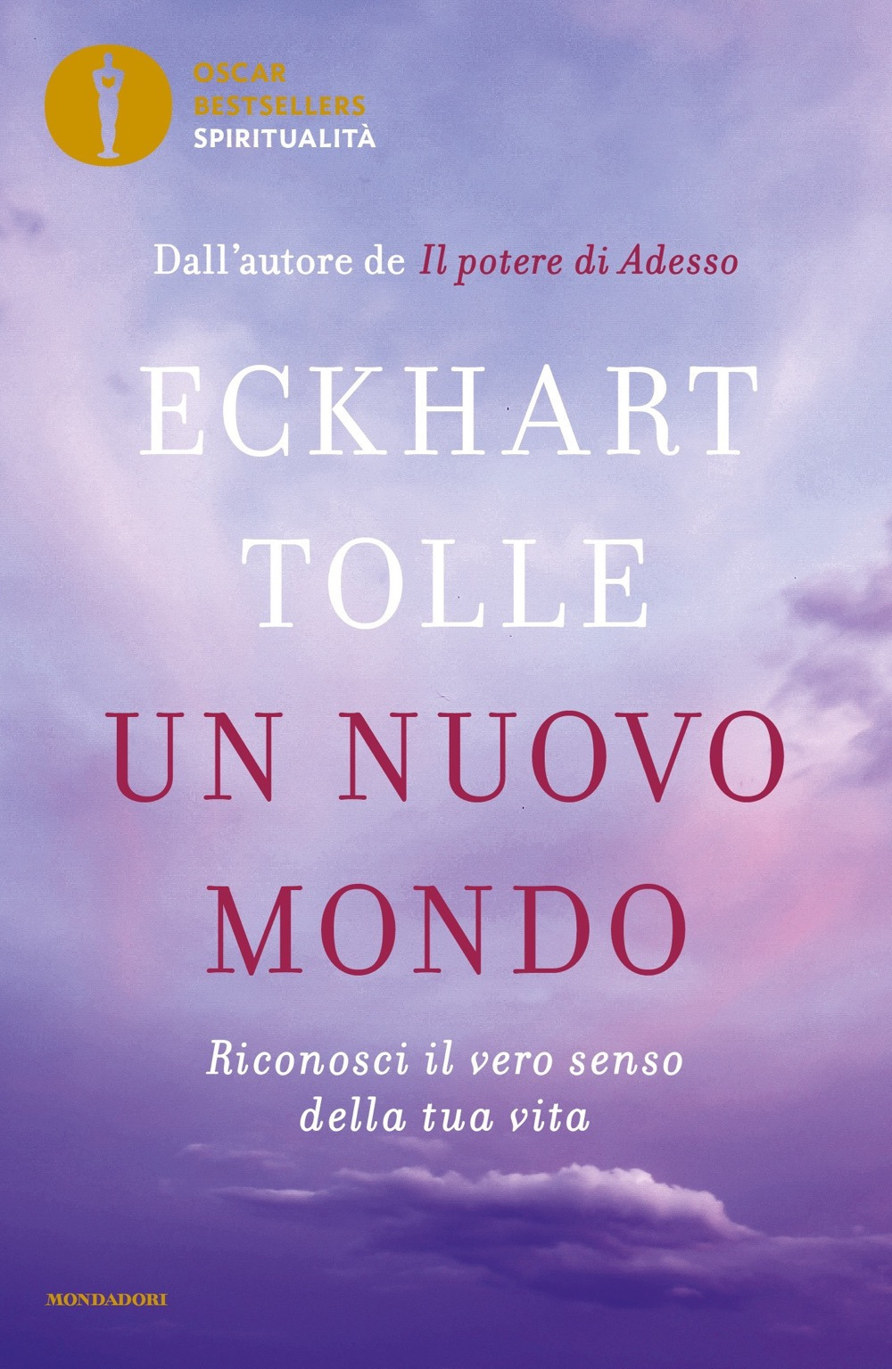 Un nuovo mondo. Riconosci il vero senso della tua vita