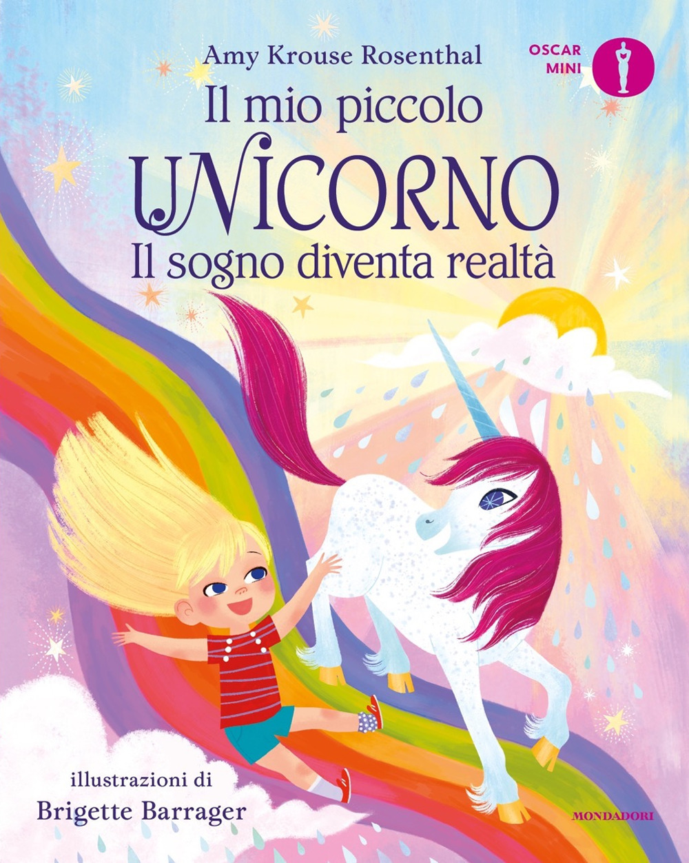 Il sogno diventa realtà. Il mio piccolo unicorno. Ediz. a colori