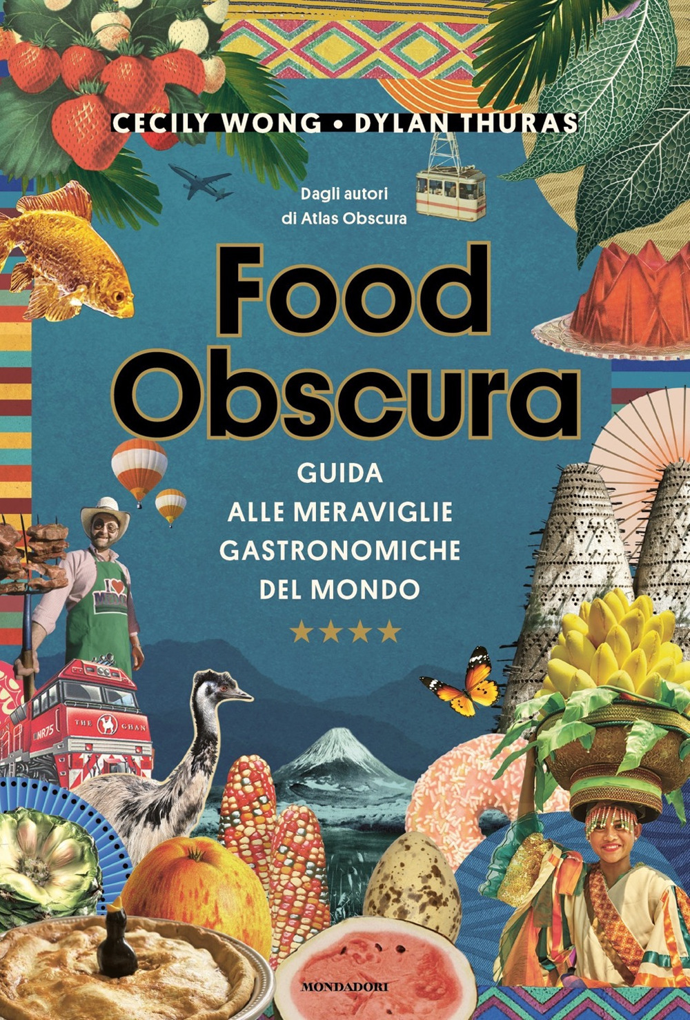 Food obscura. Guida alle meraviglie gastronomiche del mondo