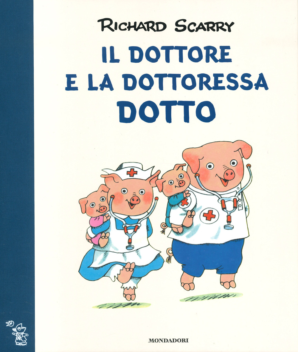 Il dottore e la dottoressa Dotto. Ediz. a colori