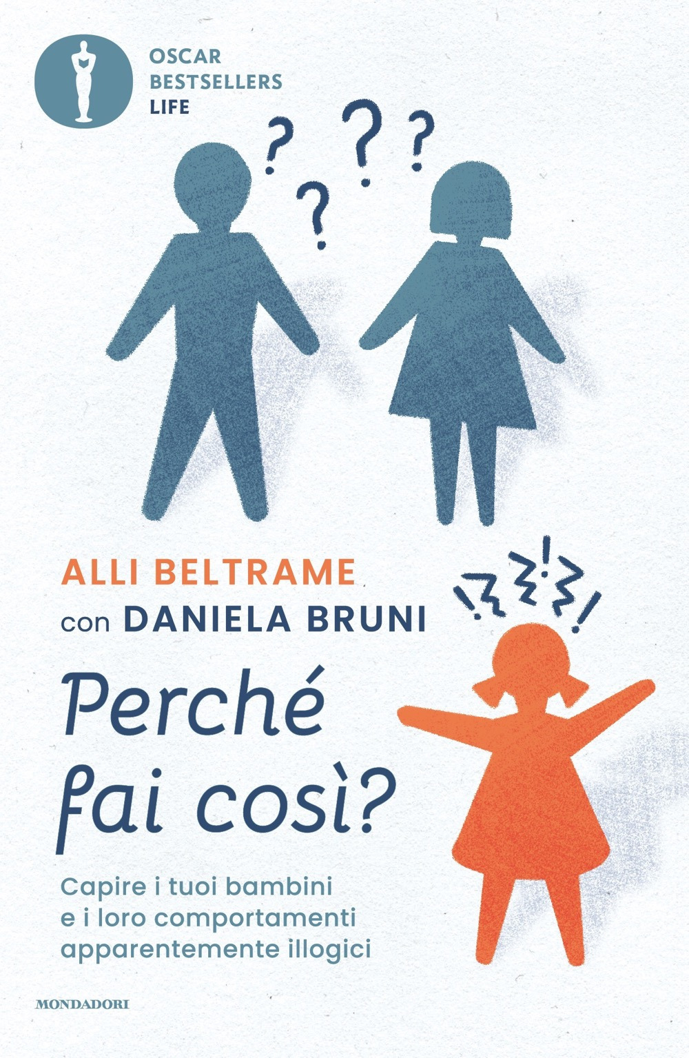 Perché fai così? Capire i tuoi bambini e i loro comportamenti apparentemente illogici