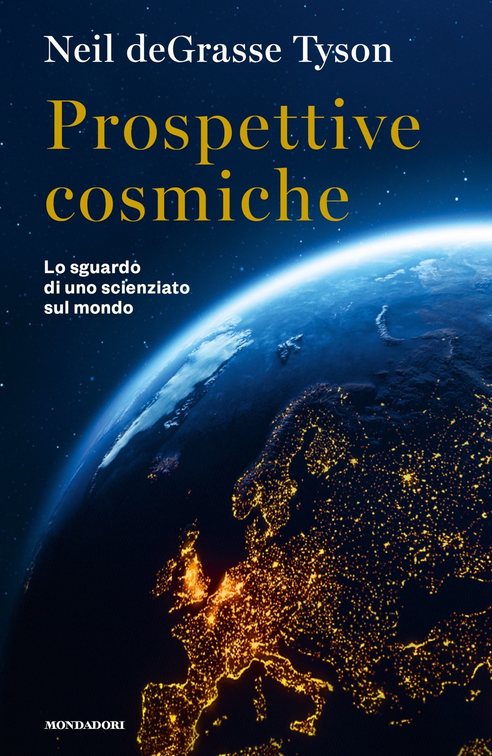 Prospettive cosmiche. Lo sguardo di uno scienziato sul mondo