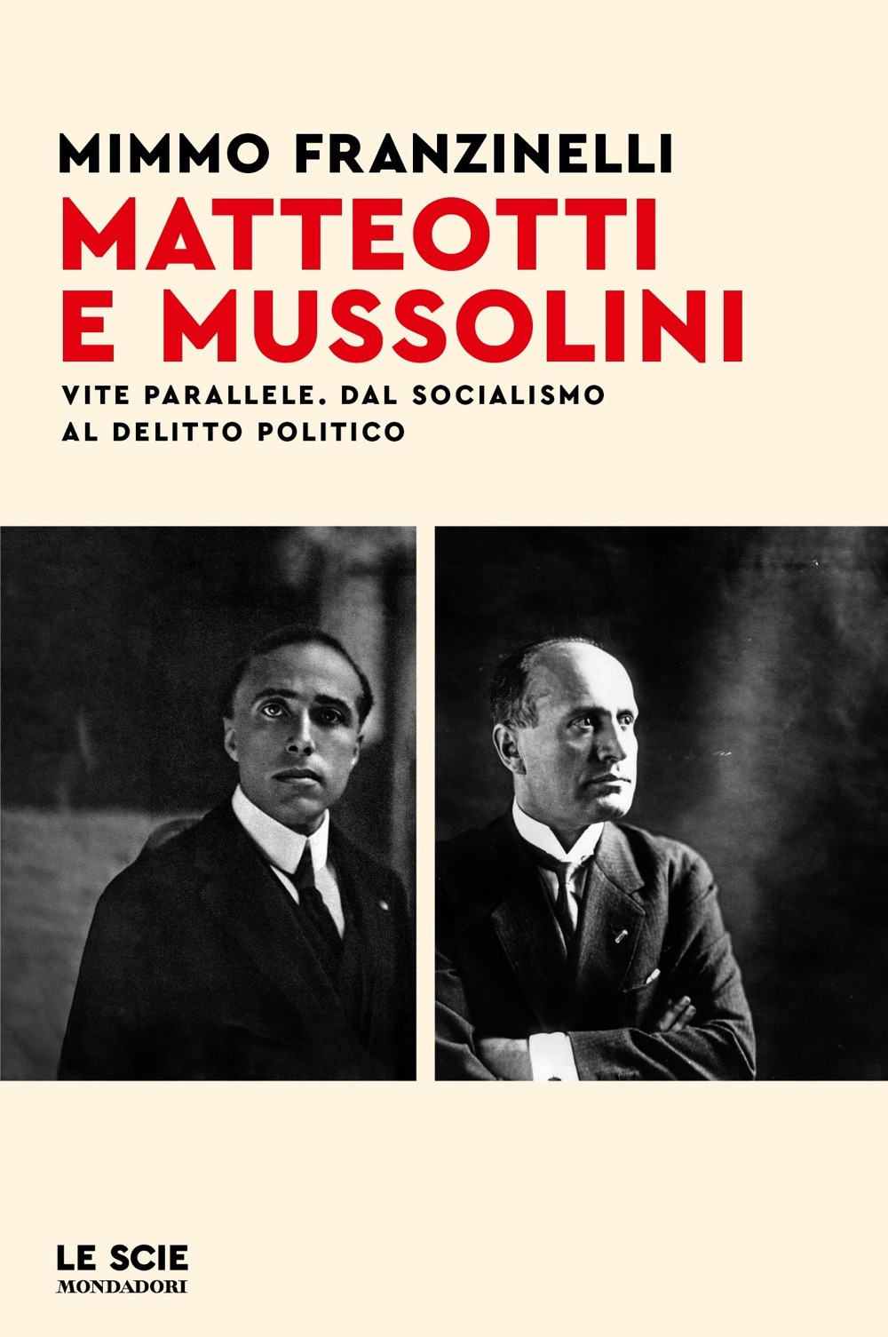 Matteotti e Mussolini. Vite parallele. Dal socialismo al delitto politico