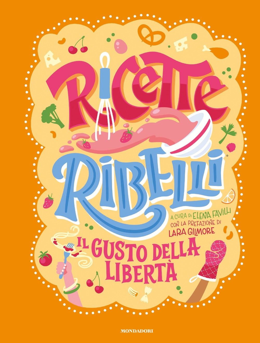 Ricette Ribelli. Il gusto della libertà