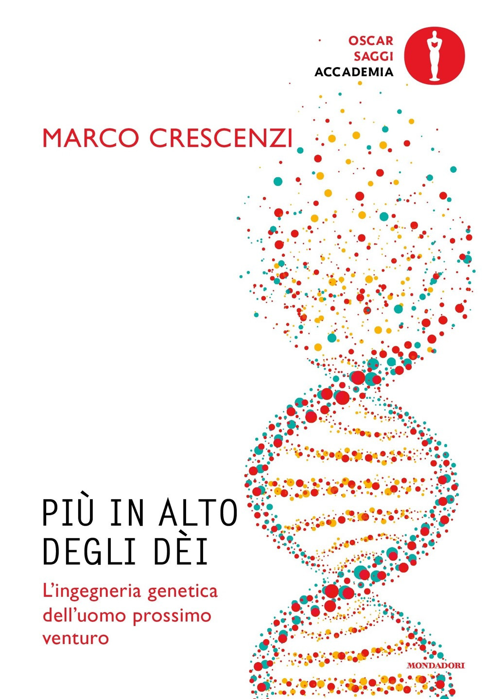 Più in alto degli dèi. L'ingegneria genetica dell'uomo prossimo venturo