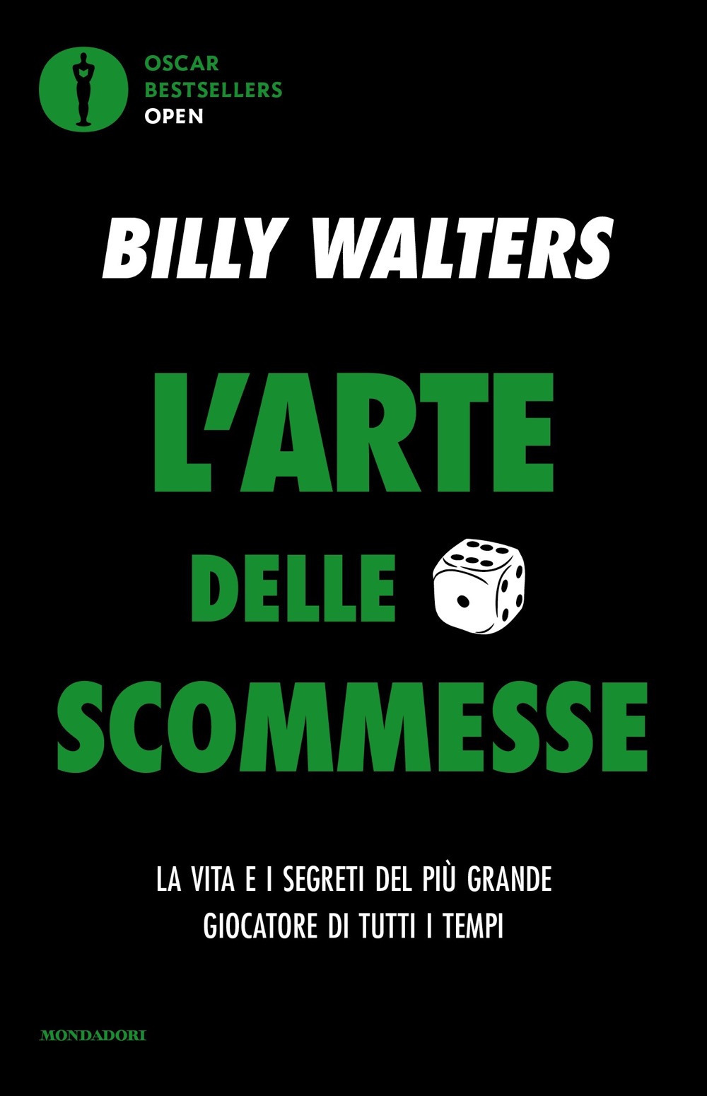 L'arte delle scommesse. La vita e i segreti del più grande giocatore di tutti i tempi