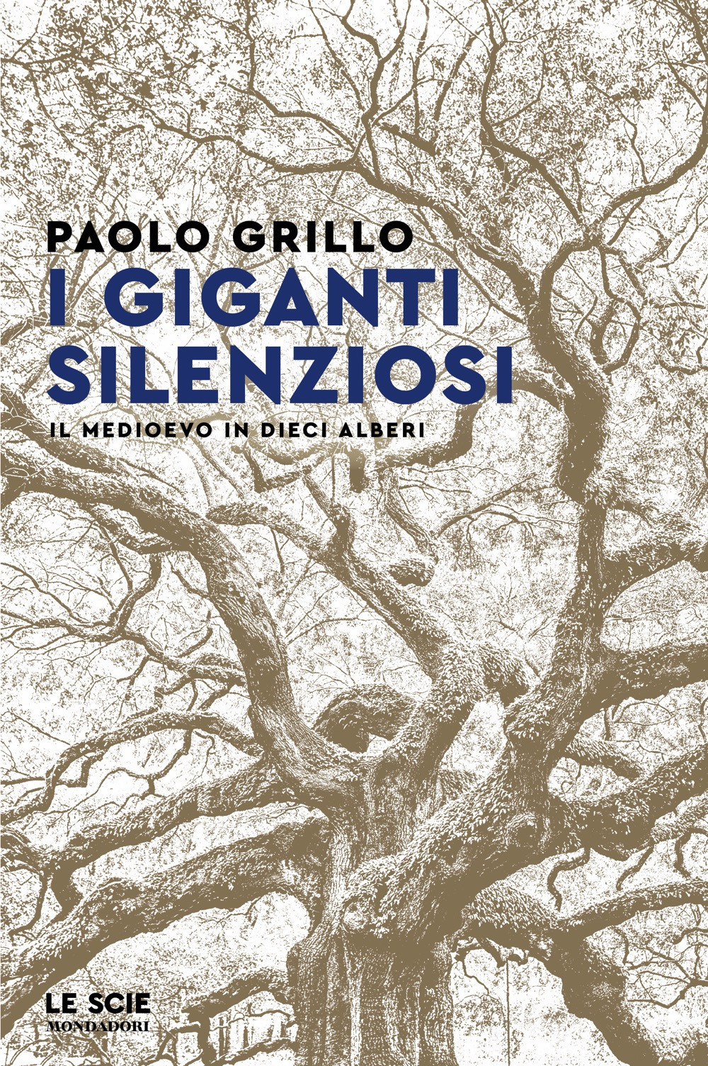 I giganti silenziosi. Il Medioevo in dieci alberi
