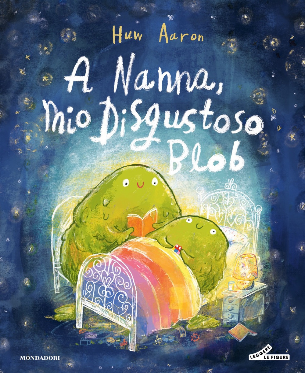 A nanna, mio disgustoso Blob. Ediz. a colori