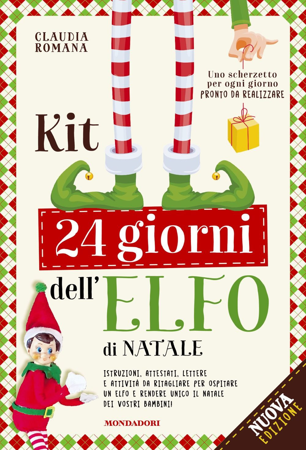 Kit 24 giorni dell'elfo di Natale. Istruzioni, attestati, scherzetti ed attività per il tuo elfo. Nuova ediz.
