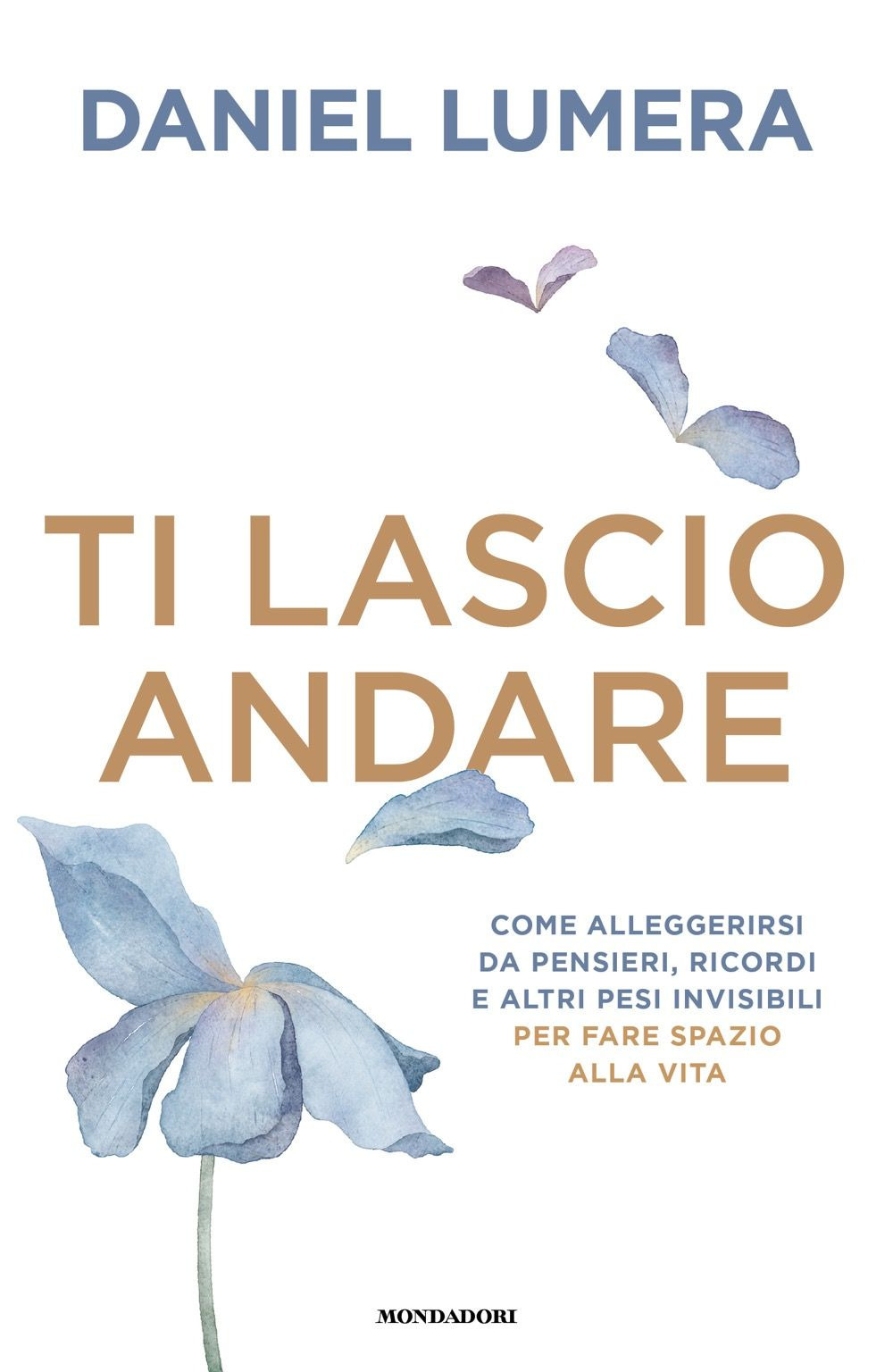 Ti lascio andare. Insegnamenti ed esperienze per vivere leggeri