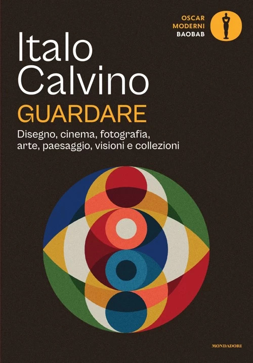 Guardare. Disegno, cinema, fotografia, arte, paesaggio, visioni e collezioni
