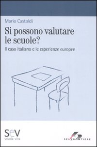 Si possono valutare le scuole? Il caso italiano e le esperienze europee