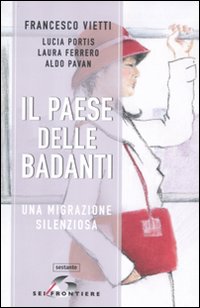 Il paese delle badanti. Una migrazione silenziosa